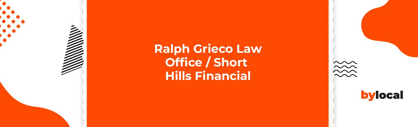 Ralph Grieco Law Office / Short Hills Financial