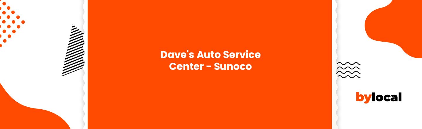 Dave's Auto Service Center - Sunoco ​