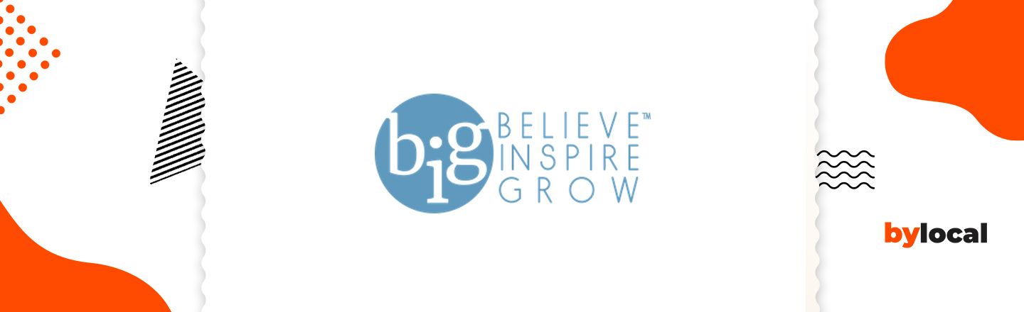 BIG: Believe Inspire Grow