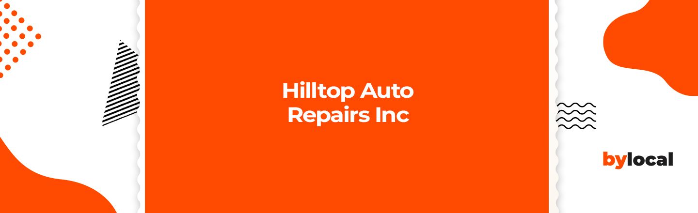 Hilltop Auto Repairs Inc