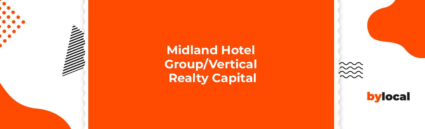 Midland Hotel Group/Vertical Realty Capital